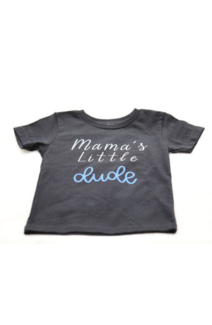 Mama’s Little dude Tee
